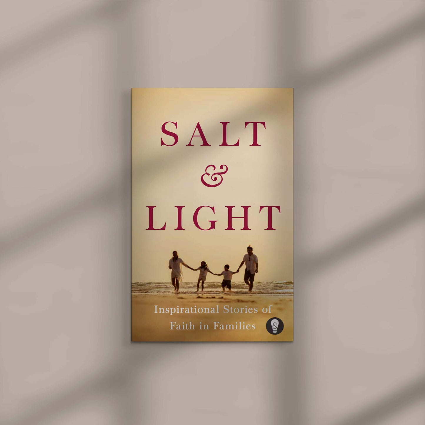 Salt&Light: Inspirational Stories of Faith in Families